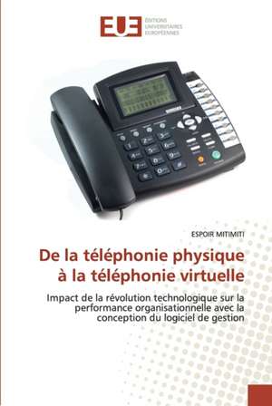 De la téléphonie physique à la téléphonie virtuelle de Espoir Mitimiti