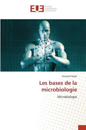 Les bases de la microbiologie de Anupam Rajak