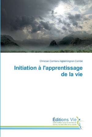 Initiation à l'apprentissage de la vie de Christian Comlanvi Agbémingnon Combé