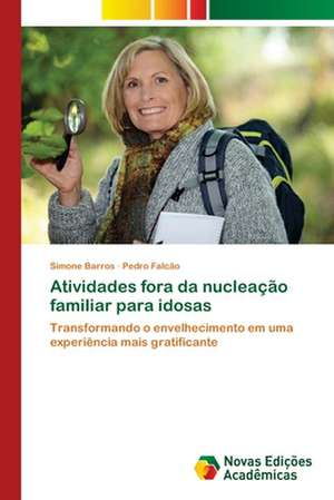 Atividades fora da nucleação familiar para idosas de Simone Barros