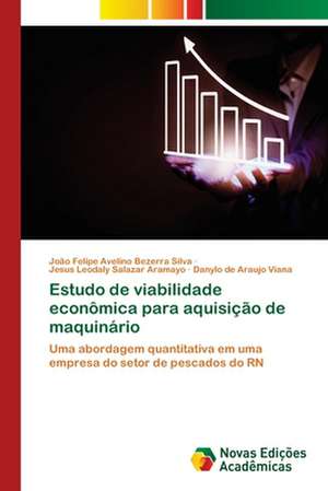 Estudo de viabilidade econômica para aquisição de maquinário de João Felipe Avelino Bezerra Silva