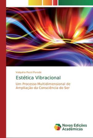 Estética Vibracional de Valquíria Pezzi Parode