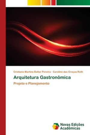 Arquitetura Gastronômica de Cristiane Martins Baltar Pereira