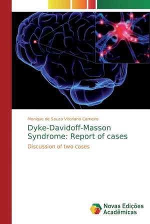 Dyke-Davidoff-Masson Syndrome: Report of cases de Monique de Souza Vitoriano Carneiro