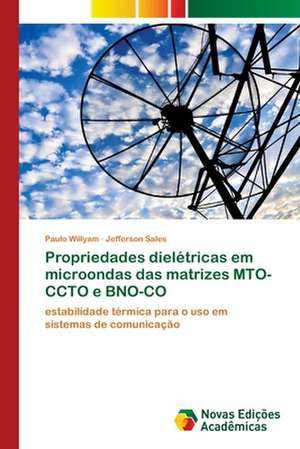 Propriedades dielétricas em microondas das matrizes MTO-CCTO e BNO-CO de Paulo Willyam