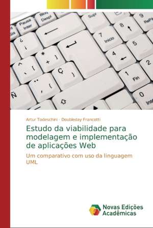Estudo da viabilidade para modelagem e implementação de aplicações Web de Artur Todeschini