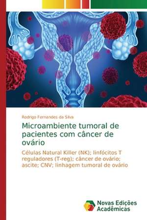 Microambiente tumoral de pacientes com câncer de ovário de Rodrigo Fernandes Da Silva