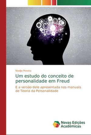 Um estudo do conceito de personalidade em Freud de Niedja Pereira