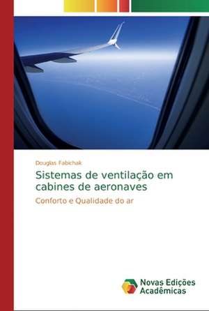 Sistemas de ventilação em cabines de aeronaves de Douglas Fabichak