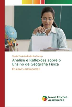 Analise e Reflexões sobre o Ensino de Geografia Física de Vanda Maria Andrade Dos Santos