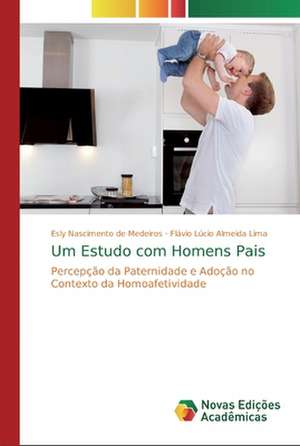 Um Estudo com Homens Pais de Esly Nascimento de Medeiros