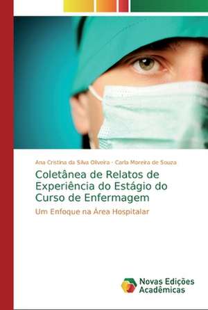 Coletânea de Relatos de Experiência do Estágio do Curso de Enfermagem de Ana Cristina Da Silva Oliveira