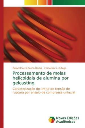 Processamento de molas helicoidais de alumina por gelcasting de Rafael Cicero Penha Rocha