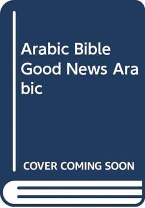 ARABIC BIBLE GOOD NEWS ARABIC