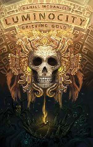 Grieving Gold de Daniel McDaniel