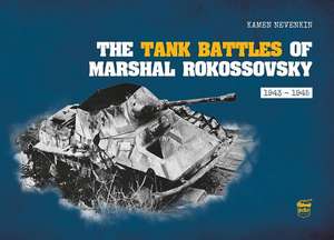 The Tank Battles of Marshal Rokossovsky de Kamen Nevenkin