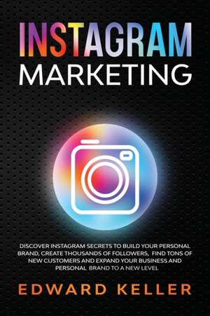 Instagram Marketing de Edward Keller