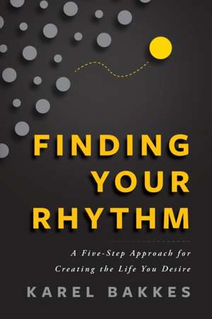 Finding Your Rhythm de Karel Bakkes