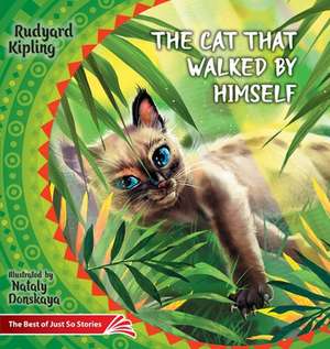 The Cat that Walked by Himself. How the Rhinoceros Got His Skin. de Rudyard Kipling