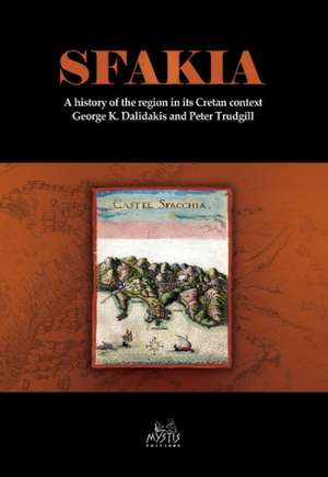 Story of Sfakia: A History of the Region in its Cretan Context de George K Dalidakis