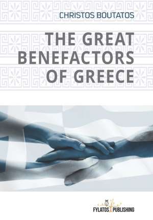 The Great Benefactors of Greece de Christos Boutatos