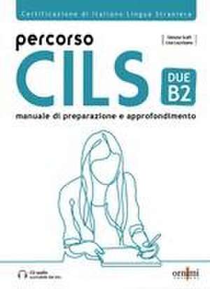 Percorso CILS DUE B2 + online audio + glossary de Simone Scafi