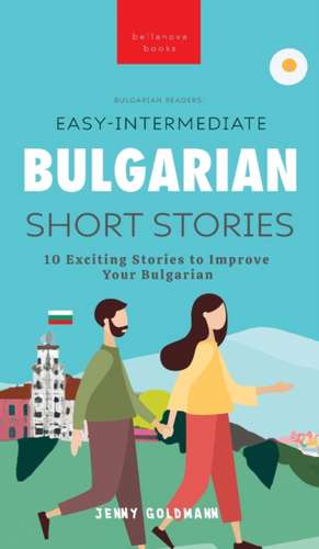 Easy-Intermediate Bulgarian Short Stories de Jenny Goldmann