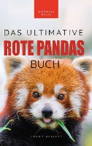 Kellett, J: Rote Pandas Das Ultimative Buch