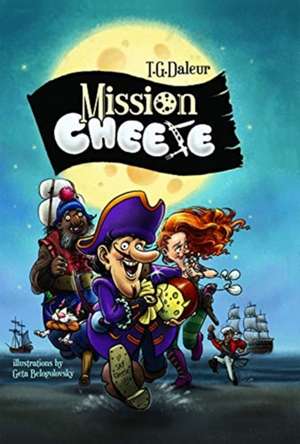 Mission Cheese de T G Daleur