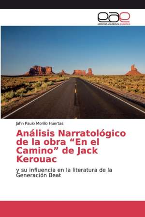 Análisis Narratológico de la obra ¿En el Camino¿ de Jack Kerouac de Jahn Paulo Morillo Huertas