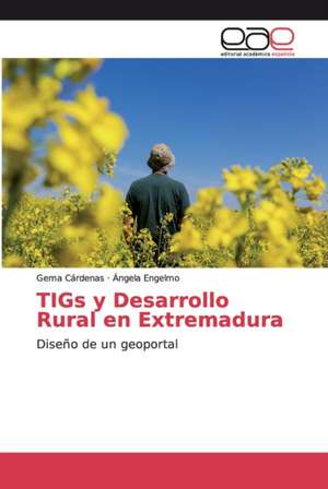 TIGs y Desarrollo Rural en Extremadura de Gema Cárdenas