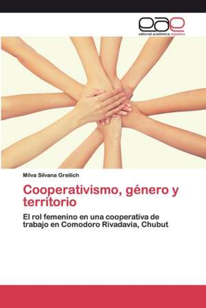 Cooperativismo, género y territorio de Milva Silvana Greilich