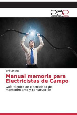 Manual memoria para Electricistas de Campo de Jairo Sanchez