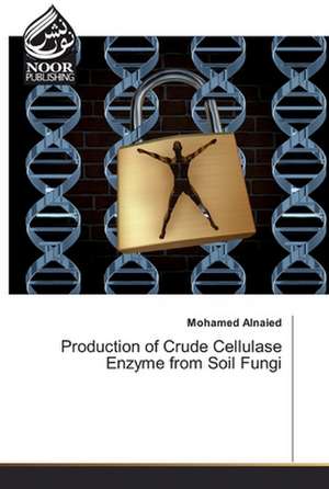 Production of Crude Cellulase Enzyme from Soil Fungi de Mohamed Alnaied