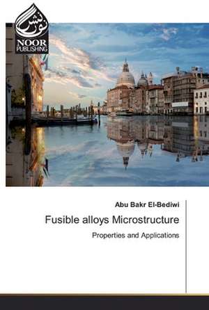 Fusible alloys Microstructure de Abu Bakr El-Bediwi