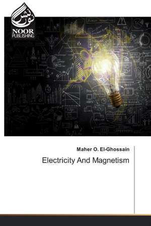 Electricity And Magnetism de Maher O. El-Ghossain