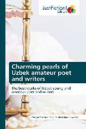 Charming pearls of Uzbek amateur poet and writers de Orzigul Sherova