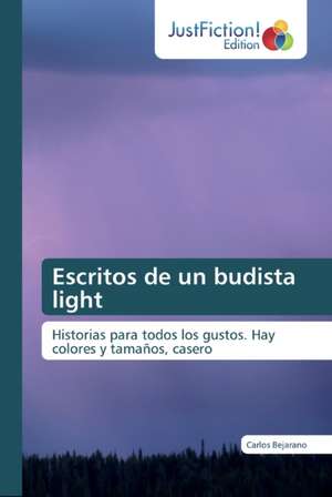 Escritos de un budista light de Carlos Bejarano