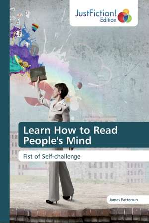 Learn How to Read People's Mind de James Pattersun