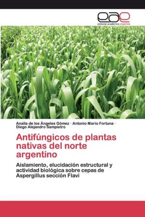 Antifúngicos de plantas nativas del norte argentino de Analía de los Ángeles Gómez