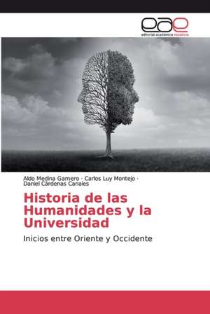 Historia de las Humanidades y la Universidad de Aldo Medina Gamero