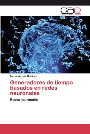 Generadores de tiempo basados en redes neuronales de Fernando Luis Martinez