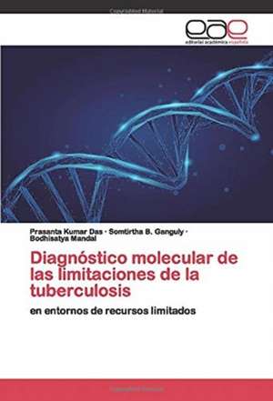 Diagnóstico molecular de las limitaciones de la tuberculosis de Prasanta Kumar Das