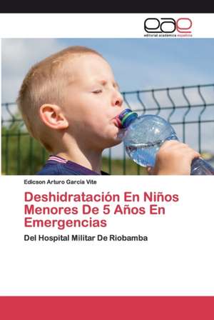 Deshidratación En Niños Menores De 5 Años En Emergencias de Edicson Arturo García Vite