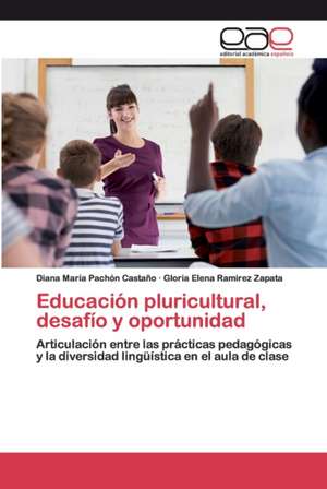 Educación pluricultural, desafío y oportunidad de Diana María Pachón Castaño