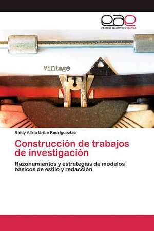 Construcción de trabajos de investigación de Raidy Alirio Uribe Rodríguezlic