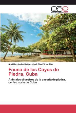 Fauna de los Cayos de Piedra, Cuba de Abel Hernández Muñoz