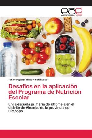 Desafíos en la aplicación del Programa de Nutrición Escolar de Tshimangadzo Robert Netshipise