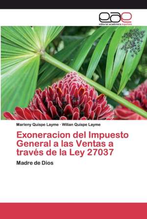 Exoneracion del Impuesto General a las Ventas a través de la Ley 27037 de Marleny Quispe Layme