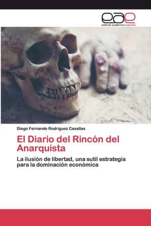 El Diario del Rincón del Anarquista de Diego Fernando Rodriguez Casallas